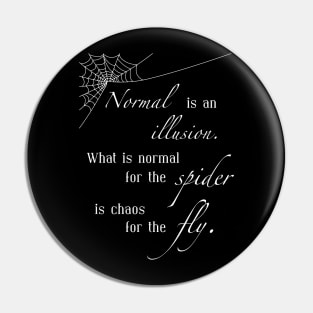 Morticia Addams Normal is an illusion Pin