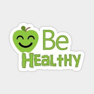 be healthy Magnet