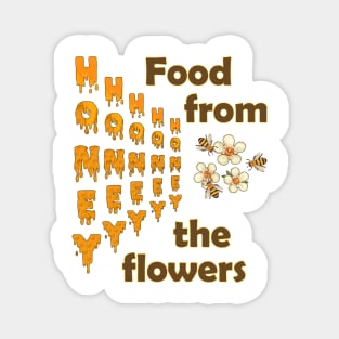 Honey - Food from the flowers - t-shirt and accessories Magnet