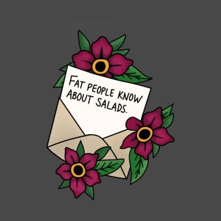 Fat People Know About Salads T-Shirt