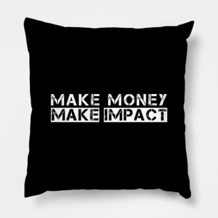 Make Money Make Impact Pillow