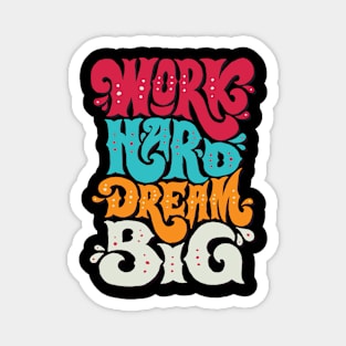 Work Hard Dream Big Magnet