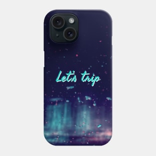 Let's Trip Drugs Phone Case