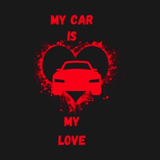 My car is my love T-Shirt