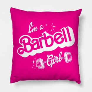 I'm a BARBELL Girl! - In WHITE Pillow