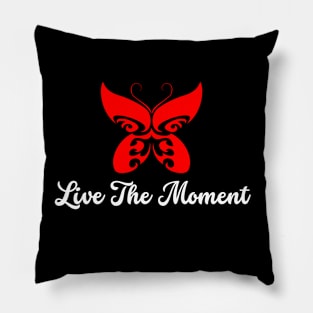 Live The Moment Pillow