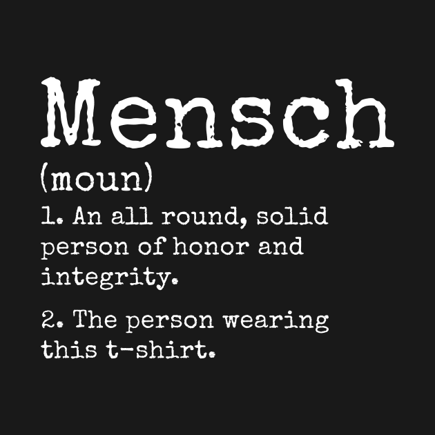 Mensch Defined Funny Mens Novelty Gag by MetalHoneyDesigns