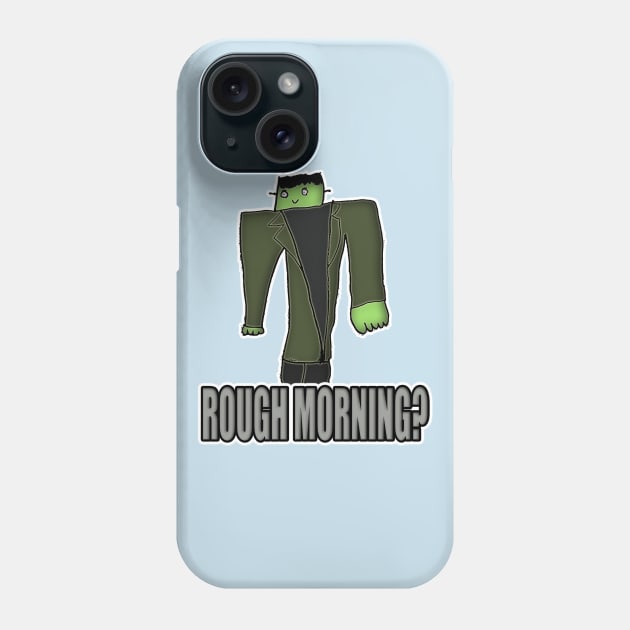 Rough Morning? Phone Case by blackcheetah