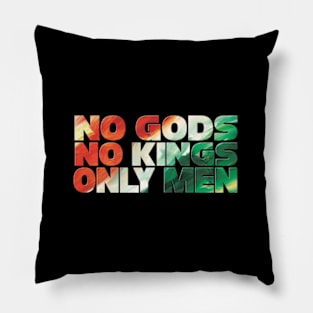 No gods no kings only men Pillow