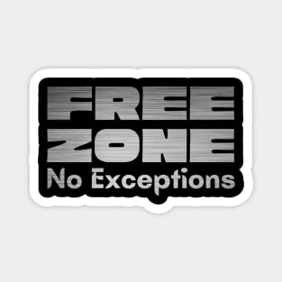 Free Zone No Exceptions Magnet