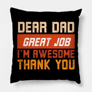 Dear Dad Great Job We're Awesome Thank You Pillow
