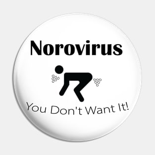 Norovirus You Don't Want It Pin
