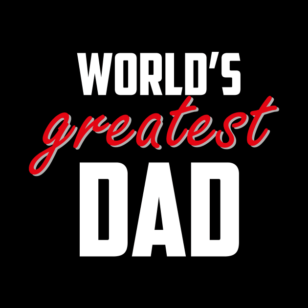 World's Greatest Dad Red Bold White by sezinun