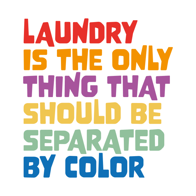 Laundry Is The Only Thing That Should Be Separated By Color by star trek fanart and more