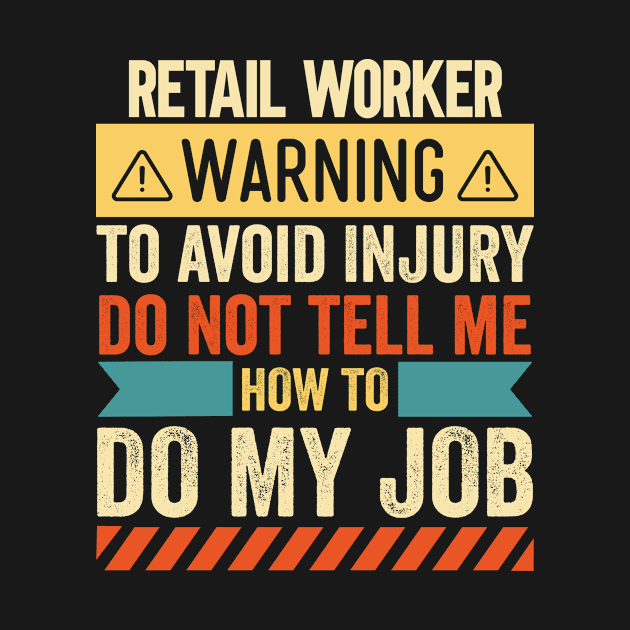 Retail Worker Warning by Stay Weird