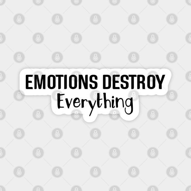 Emotions Destroy Everything - Motivational Words Magnet by Textee Store