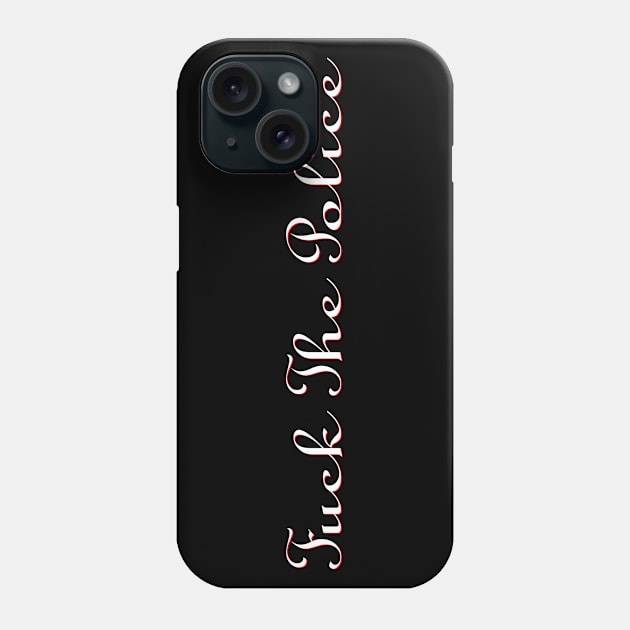 Fuck The Police Phone Case by RainingSpiders