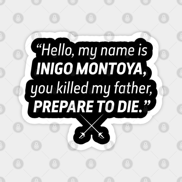 Hello my name is Inigo Montoya... Magnet by Alema Art