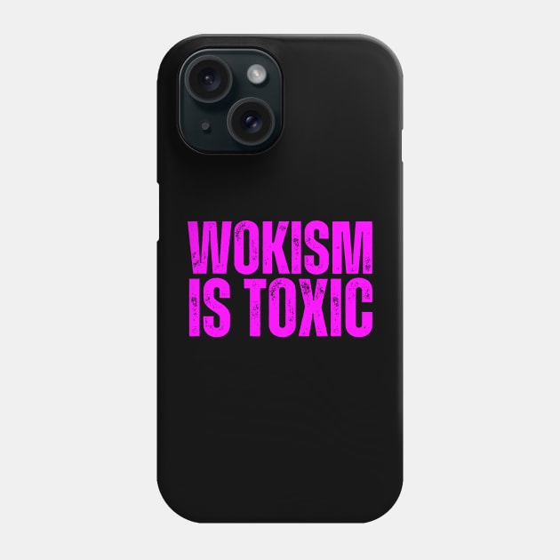 Wokism is toxic Phone Case by la chataigne qui vole ⭐⭐⭐⭐⭐