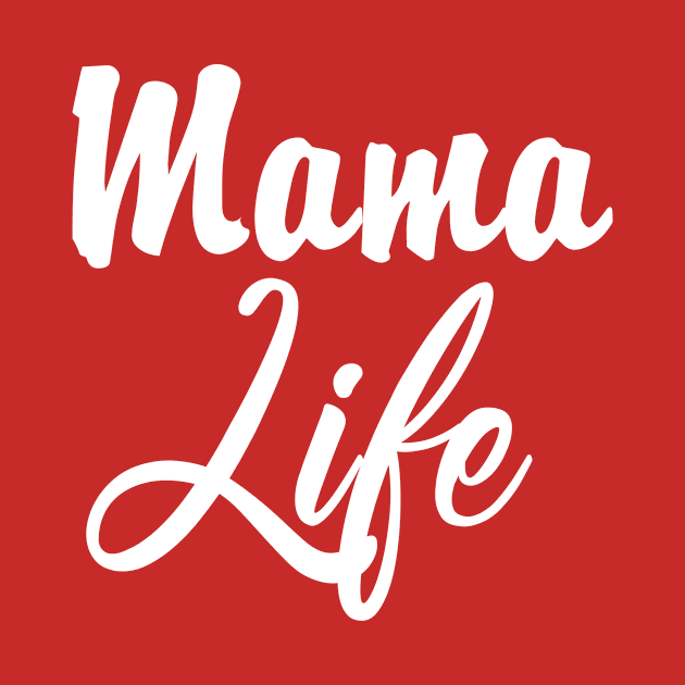 mama life Mother's Day gift ideas by Superior T-Shirt