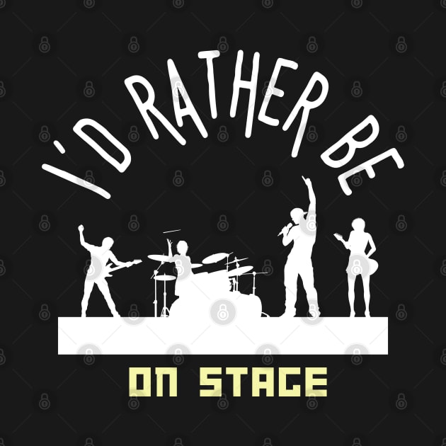 I´d rather be on music stage. White text and image. by Papilio Art