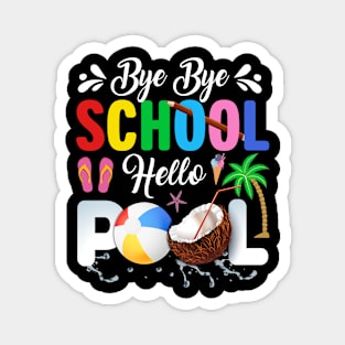 Bye Bye School Hello Pool, Funny Teacher Squad Vacation Magnet