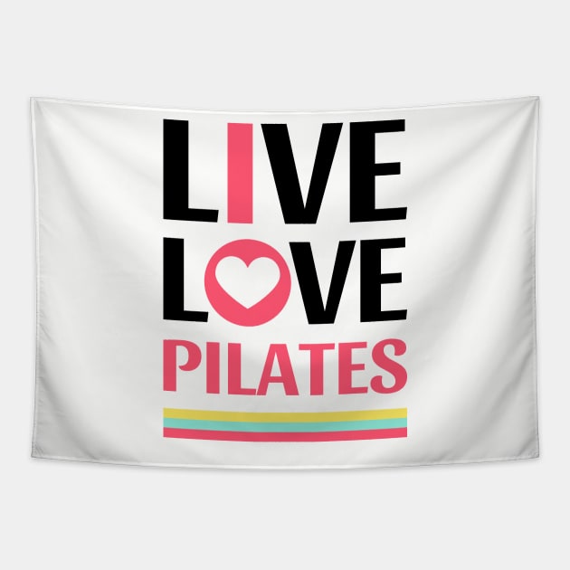 Live Love Pilates - Pilates Lover - Life Lover Tapestry by Pilateszone