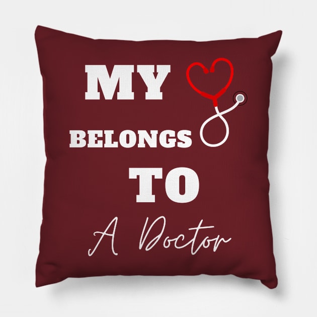 My Heart Belongs To A Doctor Pillow by Holly ship