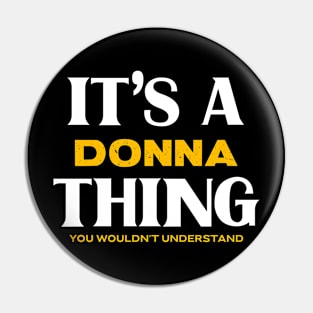 It's a Donna Thing You Wouldn't Understand Pin