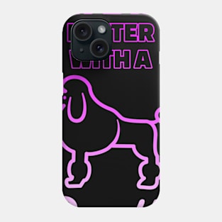 Life is better with a Poodle! Phone Case