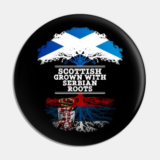 Scottish Grown With Serbian Roots - Gift for Serbian With Roots From Serbia Pin