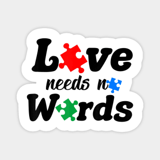 Autism Awareness Love Needs No Words Neurodiversity Magnet