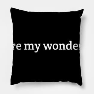 You're my wonderwall Pillow