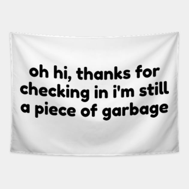 still a piece of garbage Tapestry by  hal mafhoum?