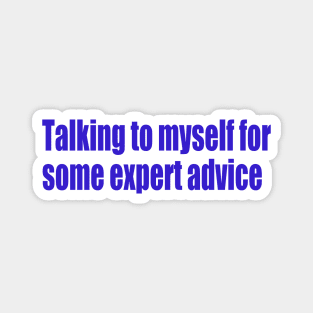 Talking to myself for some expert advice Magnet