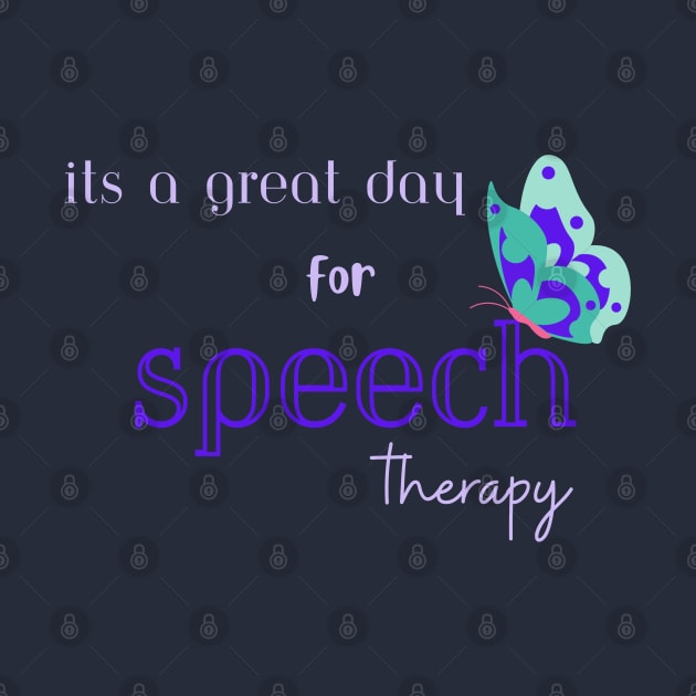 Speech therapy, speech language pathologist, slp, slpa Its a great day for speech therapy by Daisy Blue Designs