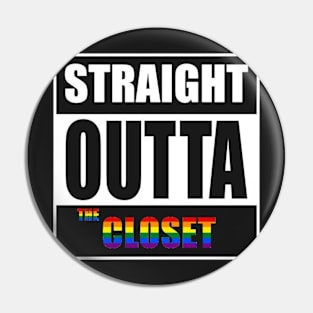 Straight Outta the Closet Pin