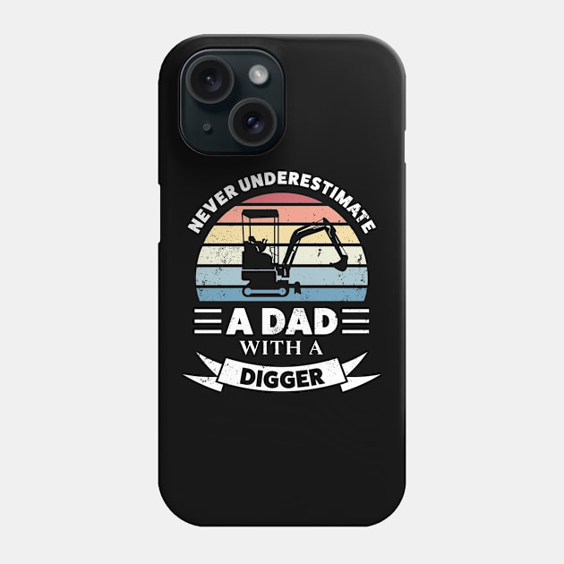 Dad with a Digger Funny Gift Fathers Day Phone Case by qwertydesigns