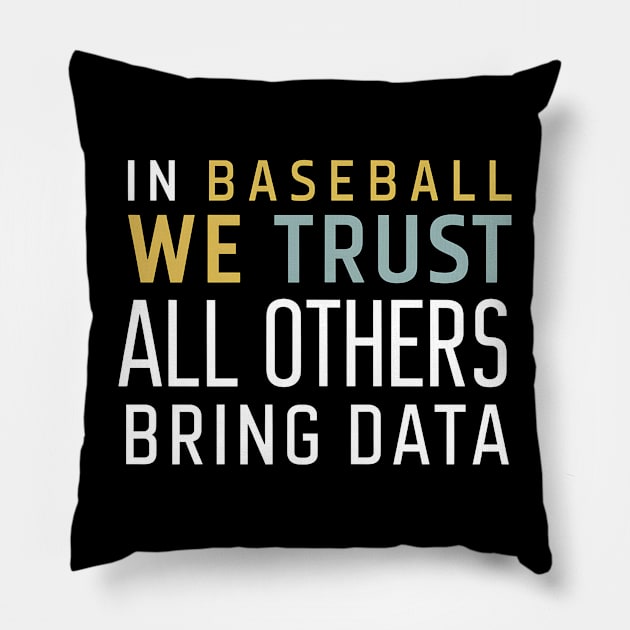 In Baseball we trust All others brings data Pillow by NomiCrafts