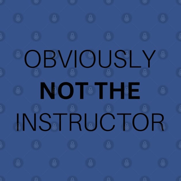Obviously not the Instructor. Funny Gym by Q&C Mercantile