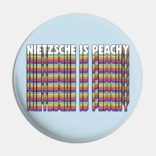 Nietzsche Is Peachy / Retro Styled Typographic Graphic Design Pin