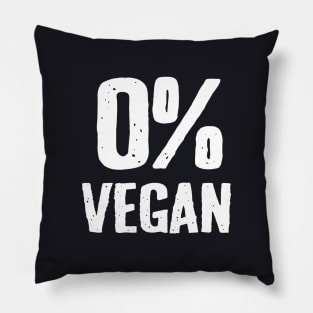 0% Vegan Funny Meat Eater Pillow