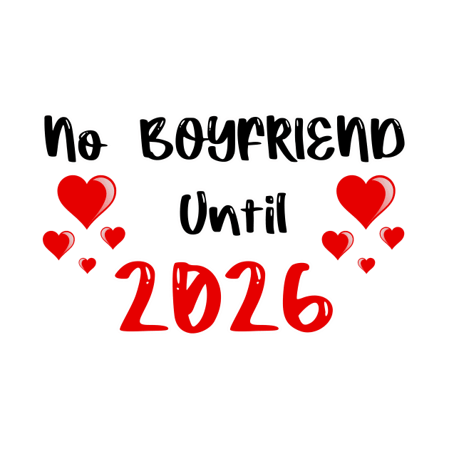 No Boyfriend Until 2026 by FoolDesign