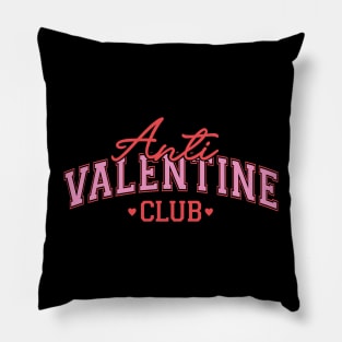 Anti Valentine Club Valentines Day Gift Pillow