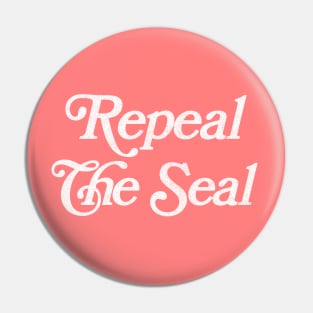 Repeal The Seal //// Irish Mother & Baby Support Design Pin