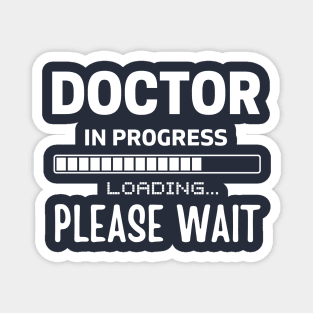 Doctor In Progress Please Wait ,Future Doctor Gifts, Med Student Magnet