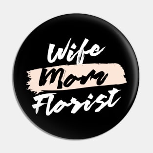 Cute Wife Mom Florist Gift Idea Pin