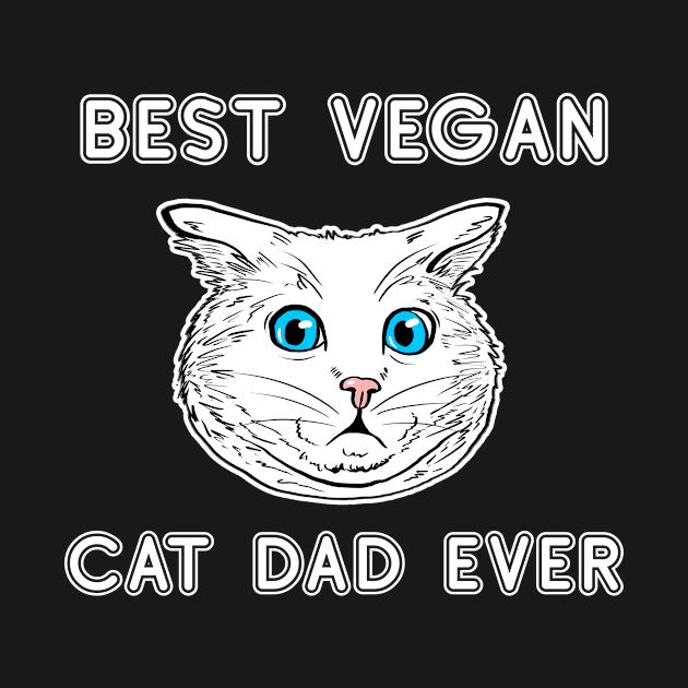 Best Vegan Cat Dad Ever Shirt Vegan Cat Owner Gift Idea Cat Lover Tee Vegan Tshirt by NickDezArts