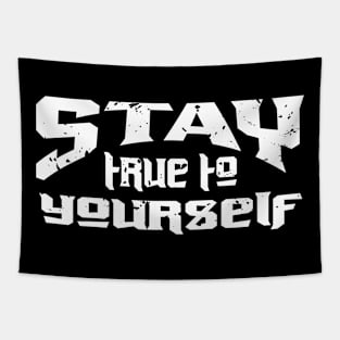 Stay True To Yourself Tapestry