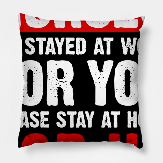 Nurse 2020 I Stayed at Work for You Stay At Home For Us Pillow by snnt